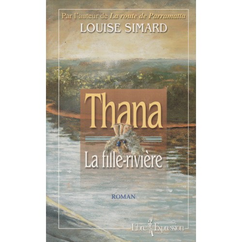 Thana La fille-rivière  Louise Simard